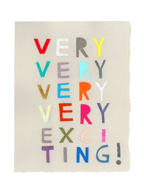 Very Very Very Very Exciting giclee print Home Tours, City Guides, Design Sponge, Very Excited, Happy Thoughts, Word Art, Design Home, Inspire Me, Words Quotes