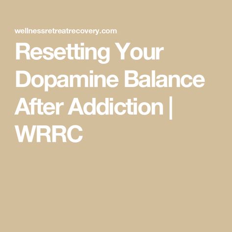 Resetting Your Dopamine Balance After Addiction | WRRC Ways To Increase Dopamine, Low Mood, Withdrawal Symptoms, Cognitive Behavioral Therapy, Behavioral Therapy, Holistic Healing, Emotional Wellness, The Brain, Brain