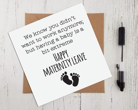 Maternity Leave Card Ideas, Maternity Leave Card, Goodbye Cards, Maternity Leave, Having A Baby, Cool Baby Stuff, New Job, Card Ideas, Knowing You