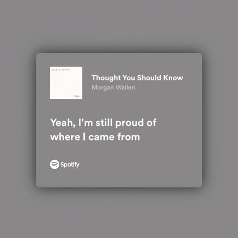 screenshot of spotify lyrics to morgan wallens song ‘thought you should know’ Best Morgan Wallen Lyrics, Morgan Wallen Senior Quotes, Senior Quotes For Yearbook Country Song Lyrics, Morgan Wallen Widget, Morgan Wallen Aesthetic Lyrics, Morgan Wallen Graduation Cap, Morgan Wallen Quotes Lyrics, Morgan Wallen Instagram Captions, Morgan Wallen Promposal