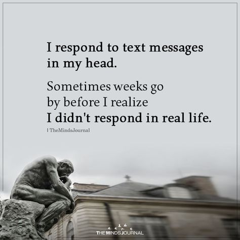 I Respond to Text Messages https://themindsjournal.com/i-respond-to-text-messages/ Quotes About Not Responding To Text, Responding To Text Messages, Not Responding To Text, Text Message Meme, Being Misunderstood, Being Understood, Truthful Quotes, Text Message Quotes, Deep Thinker