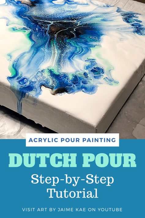 How To Do Pour Painting, Pour Paint Tutorial, Paint Pours For Beginners, How To Pour Acrylic Paint, Beginner Acrylic Pour Painting, Fluid Art Dutch Pour, Diy Dutch Pour Painting, Dutch Pours Acrylic, How To Do Acrylic Pour Painting