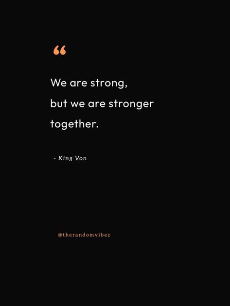 King Von Quotes, Dayvon Bennett, Cute Screen Savers, Fake Ft Call, King Von, Rapper Quotes, We Are Strong, Good Quotes For Instagram, Inspirational Quotes About Love