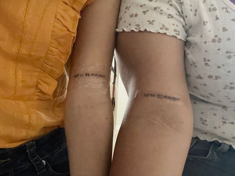 Two girls showing their arms showing their tattoo which says "we'll be alright" Harrystyles Tattoo, Fine Line Harry Styles Tattoo, Bestie Friends, Tattoo Fine Line, Inspo Tattoo, Fine Line Harry Styles, Harry Styles Tattoos, Tattoo Aesthetic, We'll Be Alright