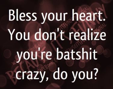 In the South, you only need to say the first three words. The rest is redundant. Getting Blocked Meme Funny, Grudge Quotes, Crazy Ex Wife, Stalker Quotes, Southern Quotes, Quotes Sister, Twisted Mind, Mama Quotes, True Statements