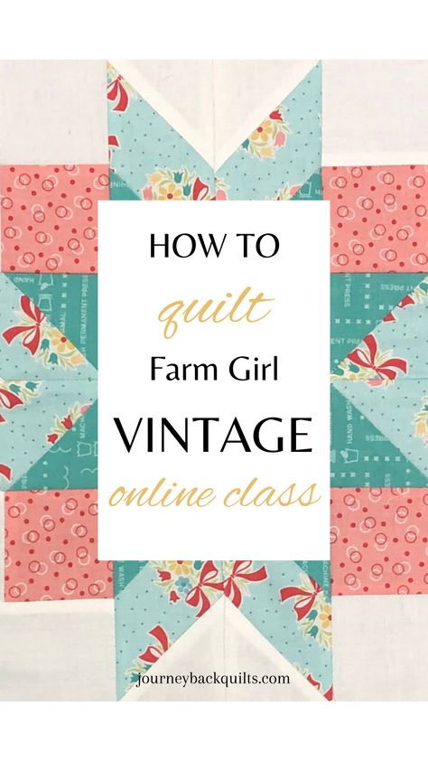 This online class with Rachel Miller of Journey Back Quilts will walk you through all the blocks of Lori Holt's Farm Girl Vintage Quilt and teach you from start to finish how to create something beautiful! Lori Holt Free Patterns, Lori Holt Quilts, Learn To Quilt, Rachel Miller, Lori Holt, Sampler Quilts, Half Square Triangle, Girl Vintage