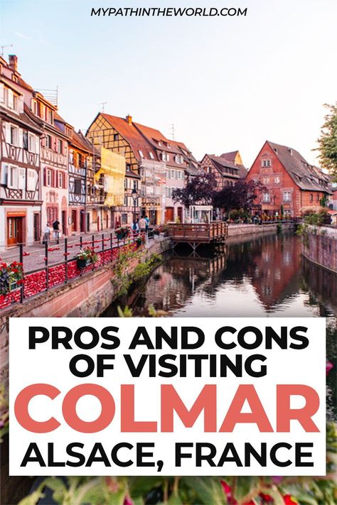 If you're unsure if Colmar is worth visiting and worth the hype, I'm sharing my honest opinion with all the prs and cons of this famous town in Alsace, France. Colmar France, France Itinerary, France Travel Guide, Alsace France, Visit France, Text Overlay, Christmas Markets, Europe Trip, Loire Valley