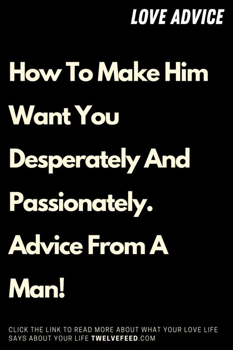 How To Make Him Want You Desperately And Passionately. Advice From A Man! Lack Of Affection Quotes, Lack Of Affection Quotes Relationships, Passionate Quotes Intense, Relationships Take Work Quotes, Lack Of Affection, Relationship Advice Quotes For Women, Relationships Aesthetic, Relationships Questions, Relationships Take Work