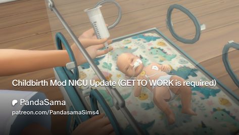 Childbirth Mod NICU Update (GET TO WORK is required) | PandaSama Sims 4 Realistic Childbirth Mod, Sims 4 Real Birth Mod, Sims 4 Childbirth Mod, Pandasama Childbirth Mod, Childbirth Mod Sims 4, Sims 4 Realistic Birth, Sims 4 Cc Pandasama, Baby Singing, Preterm Labor