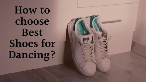 How to choose Best Shoes for Dancing? Shoes For Dancing, Cool Adidas Shoes, Feet Shoes, Dance Sneakers, Best Shoes, The Throne, Tennis Shoes, Nice Shoes, Adidas Shoes