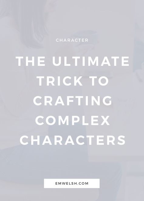 The Ultimate Trick to Crafting Complex Characters — E.M. Welsh Character Questions, Complex Characters, Character Motivation, Hypothetical Questions, Make A Character, Writing Characters, Creating Characters, Book Writing, Book Writing Tips