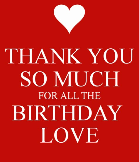 'THANK YOU SO MUCH FOR ALL THE BIRTHDAY  LOVE' Poster Birthday Message For Myself, Message For Myself, Happy Birthday Humorous, Thanks For Birthday Wishes, Texts Messages, Thank You For Birthday Wishes, Bday Pics, Birthday Memes, Birthday Quotes For Me