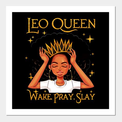 Leo Queen, Wake Pray Slay, Slay Girl, Queen Tattoo, Leo Birthday, Leo Season, Zodiac Leo, Scorpio Sign, Zodiac Aries