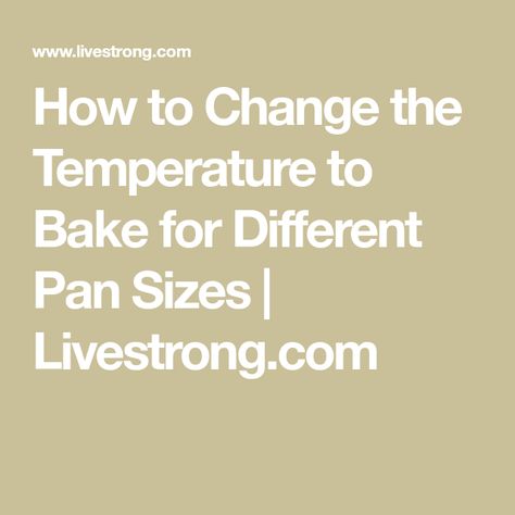 Baking Times For Different Pans, Baking Pan Sizes, Cake Pan Sizes, 7 Cake, Baking Hacks, Cake Baking Pans, Pan Sizes, Big Cakes, Cooking Temperatures