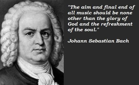 Classical Music Quotes, Wedding Dinner Music, Quotes From Songs, Piano Quotes, Johann Sebastian Bach, Classical Musicians, Music Appreciation, The Glory Of God, Glory Of God