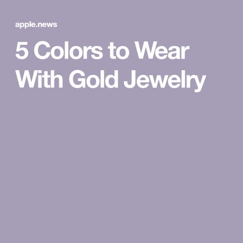 5 Colors to Wear With Gold Jewelry Gold-tone Brass Costume Jewelry, Celebrity Stylist, Golden Jewelry, Classic Metal, Who What Wear, Jewelry Pieces, Silver Earrings, Gold Jewelry, Colorful Shirts