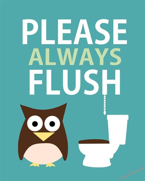 PLEASEALWAYSFLUSHoo Flush The Toilet Sign Printable, Flush The Toilet Sign, Cleanliness Quotes, Toilet Quotes, Kids Playroom Art, Owl Designs, Girl Boss Gift, Motivational Art Prints, Wifi Sign