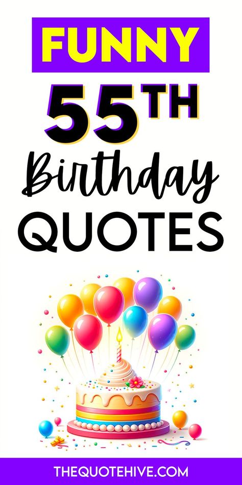 50+ Funny 55th Birthday Quotes Birthday Sayings For 55, Age 55 Quotes, Male 55 Birthday Party Ideas, 55 Bday Party Ideas, 55 Year Old Birthday Party Ideas, 55 Birthday Quotes, Double Nickel Birthday Quotes, 55 Birthday Party Ideas For Women Theme, 55 Years Old Birthday Ideas