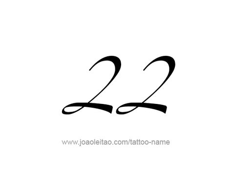 Twenty Two-22 Number Tattoo Designs - Page 3 of 4 - Tattoos with Names 22 Tattoo Number Design, Tattoos With Names, 22 Tattoo, Simple Tats, Number Tattoo, Number Tattoos, Number Design, Design Number, Twenty Two