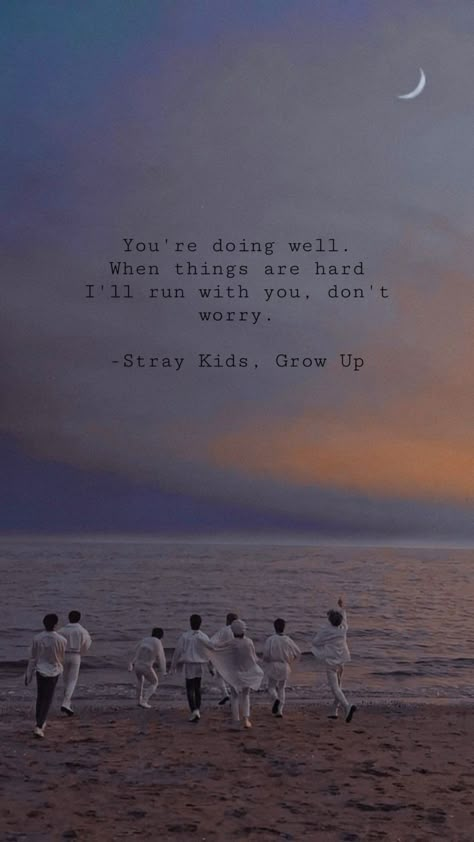 Friend Group Quotes Aesthetic, Quote Of The Day Short, Skz Grow Up Lyrics, Straykids Song Quotes, June Quotes Aesthetic, Skz Inspired Wallpaper, Straykids Song Lyrics, Skz Song Quotes, Straykids Quotes Lyrics