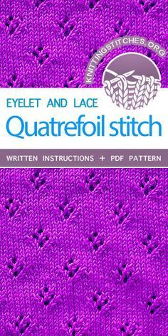 Knitting Stitches -- Free Knitting. The Art of Lace Knitting: Knit Quatrefoil Eyelet Stitch. #knittingstitches #knittingpatterns Eyelet Stitch, Intermediate Knitting Patterns, Lace Knitting Stitches, Advanced Knitting, Knitting Patterns Free Sweater, Knitting Stitches Tutorial, Knitting Patterns Free Scarf, Dishcloth Knitting Patterns, Knitting Paterns