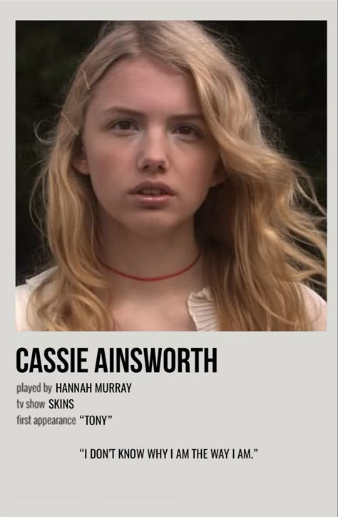 minimal polaroid character poster for cassie ainsworth from skins Skins Polaroid Poster, Cassie From Skins, Skins Serie, Skins Poster, Skins Cassie, Cassie Ainsworth, Cassie Skins, Movie Character Posters, Hannah Murray