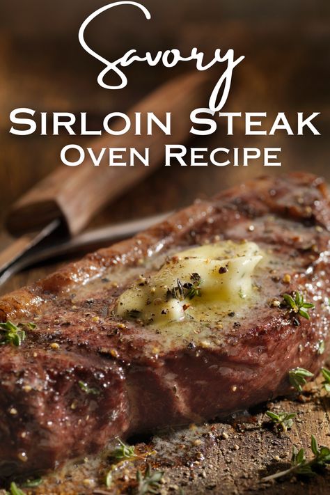 How to Cook Perfect Top Sirloin Steak Recipe in the Oven Center Cut Sirloin Steak Recipes, Sirloin Steak Oven, Sirloin Steak In The Oven, Baked Sirloin Steak, Sirloin Steak Recipes Oven, Steak Oven, Top Sirloin Steak Recipe, Oven Cooked Steak, Sirloin Steak Recipe