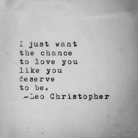 Leo Christopher • The Chance Leo Christopher, Chance Quotes, Poetry Ideas, Valentine Quotes, Valentine's Day Quotes, Day Quotes, Gratitude Quotes, Love Is, Romantic Love Quotes