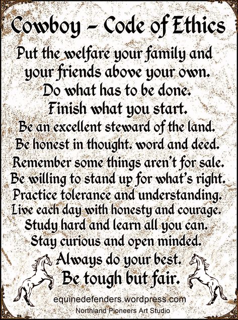 Cowboy's Code of Ethics Cowboy Code Of Ethics, Cowboy Quotes Inspirational, Lane Frost Quotes, Cowboy Classroom, Cowboy Code, Frost Quotes, Cowboy Prayer, Ethics Quotes, Lane Frost