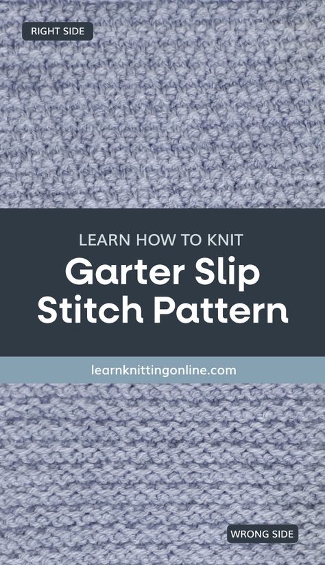 The Garter Slip Stitch is a wonderfully versatile pattern, lending itself well to a wide range of knitting projects. It features a lovely, airy texture that will look great on both sides of the fabric. Check out the techniques you will need for this pattern here. | Discover more free knit stitch patterns at learnknittingonline.com #freeknittingpattern #slippedstitchknittingpattern #diy #simpleknittingideas Garter Slip, Learn Knitting, Slip Stitch Knitting, Knitting Abbreviations, Knitted Slippers Pattern, Knit Baby Sweaters, Slippers Pattern, Learn How To Knit, Purl Stitch