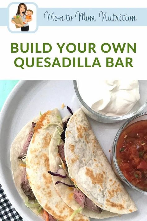 A Build Your Own Quesadilla Bar helps everyone choose what their preferences are, all while having the family get involved with making dinner. Quesadilla Bar, Mom To Mom, Healthy Beef Recipes, Toddler Recipes, Making Dinner, Healthy Beef, Snack Bites, Nutrition Articles, Real Parents