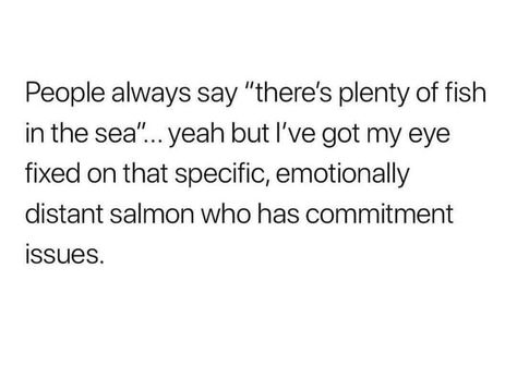 Why Im Single Quotes, Im Single Quotes, Single Mom Meme, Mom Meme, Sea Quotes, Why Im Single, I'm Single, Commitment Issues, Plenty Of Fish