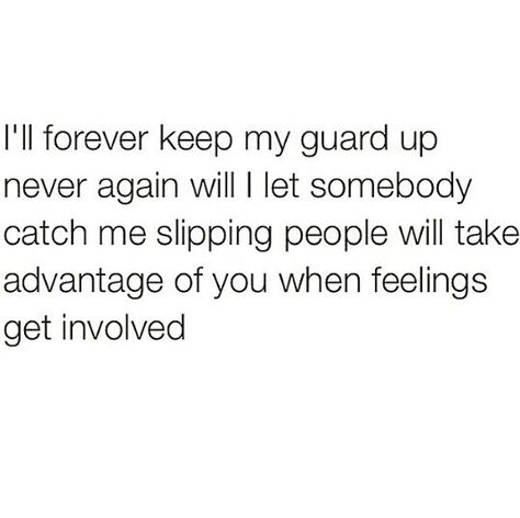 Yup neeever again rather I'm in a relationship or not I'm never letting my guard down again for nobody o well call me shellfish or whatever you want idgaf #No shade but follow me on Pinterest@Luckkyme1 Guard Down Quotes, Down Quotes, Guard Up, Never Again, Queen Quotes, The Text, Real Talk Quotes, Real Quotes, Fact Quotes