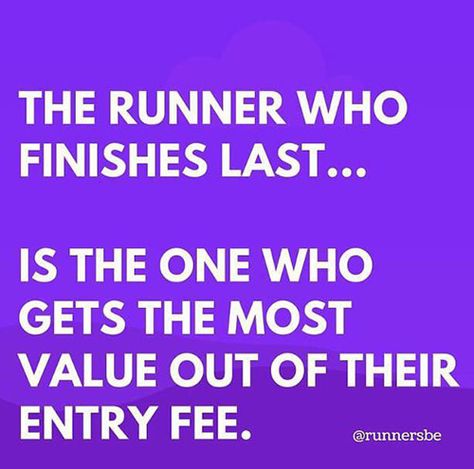 Running Humor #156 The runner who finishes last is the one who gets the most value out of their entry fee. Runner Quotes, Run Like A Girl, Ultra Running, Running Humor, Running Quotes, The Runner, Running Inspiration, Keep Running, Famous Last Words