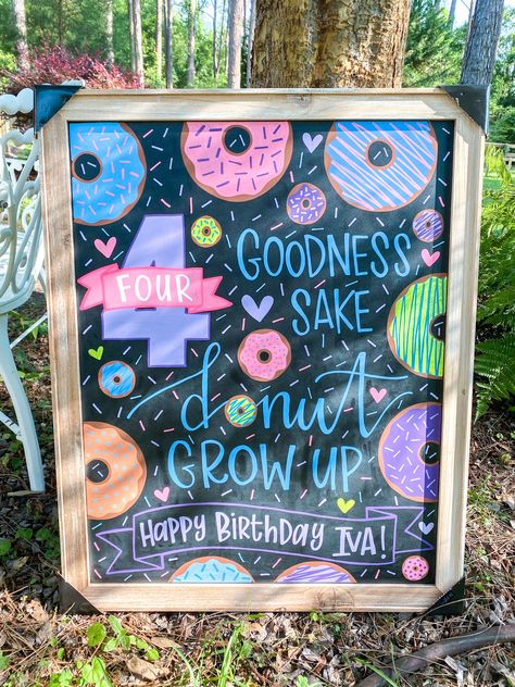 Fabulous Four Birthday Party, One And Four Year Old Birthday Party, Four Year Old Girl Birthday Theme Party Ideas, 4 Yr Birthday Theme, Donut Chalkboard Sign, 4 Goodness Sake Donut Grow Up, Turning 4 Birthday Themes, Donut Fourth Birthday Party, 6 Year Birthday Theme