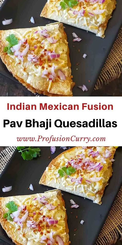 Easy Indian Appetizers, Mexican Quesadilla, Mexican Fusion, Veg Snacks, Indian Appetizers, Hearty Lunch, Fusion Dishes, Pav Bhaji, Diwali Food