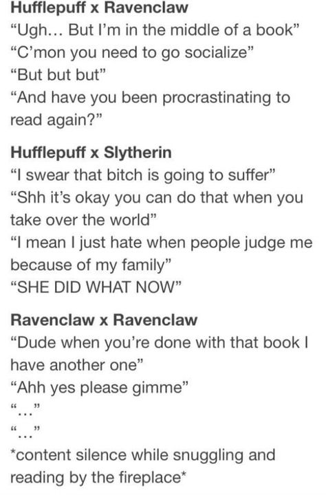 I want to have a Hufflepuff << I want to have a Hufflepuff that’s like a stereotypical Hufflepuff instead of my sister Ravenclaw And Hufflepuff Friendship, Ravenclaw And Slytherin Friendship, Ravenclaw X Hufflepuff, Slytherin X Ravenclaw, Ravenclaw X Slytherin, Hufflepuff X Slytherin, Slytherin X Hufflepuff, Hogwart Houses, Hp Houses