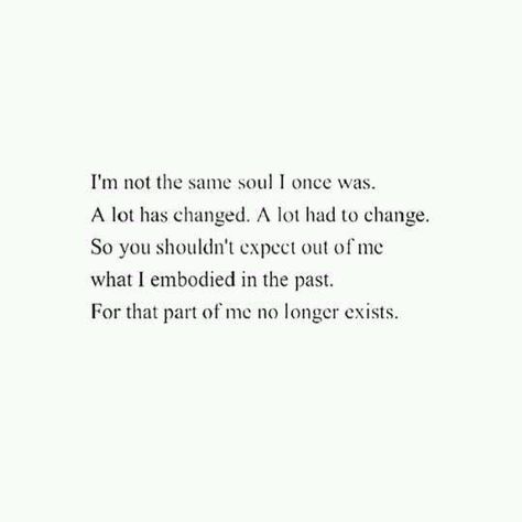 She’s Changed Quotes, She Is Changed Quotes, Life Changes You Quotes, Real Change Quotes, Shes Changed Quotes, Being A Mom Changed Me Quotes, Changing Me Quotes, Time To Make A Change Quotes, I’ve Moved On Quotes