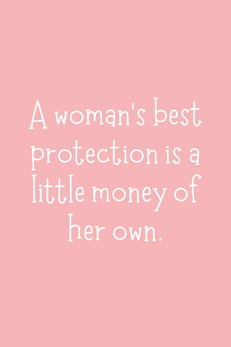 Be Financially Independent Quotes, Women And Finance Quotes, Financial Freedom Quotes Inspiration, Quotes On Financial Freedom, Money Is Important Quotes, Women And Money Quotes Life, Make Your Own Money Quotes, Women Freedom Quotes, Financial Independence Women Quotes