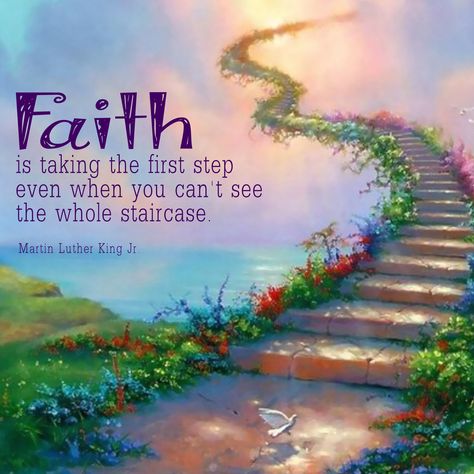 Faith is taking the first step even when you can't see the whole staircase.   - Martin Luther King Jr. Prophetic Painting, Path To Heaven, Heaven Painting, Heaven Tattoos, Short Notes, Chiropractic Wellness, Pretty Wallpapers Tumblr, Wellness Clinic, Way To Heaven