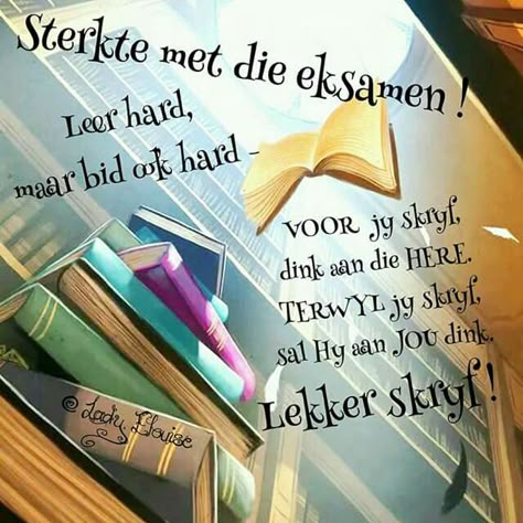 Eksamen Gebed Afrikaans, Eksamen Inspirasie, Eksamen Quotes, Sterkte Met Die Eksamen Quotes, Sterkte Met Die Eksamen, Exam Wishes Good Luck, Warm Quotes, Exam Wishes, Batman Cupcakes