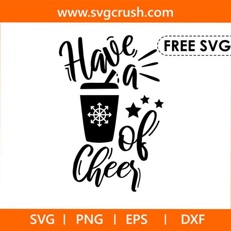 Have A Cup Of Cheer, Cup Of Cheer, Cheer Svg, Free Svg Files For Cricut, Silhouette Christmas, Free Svg Files, Free Svg Cut Files, Christmas Is Coming, Svg Free Files