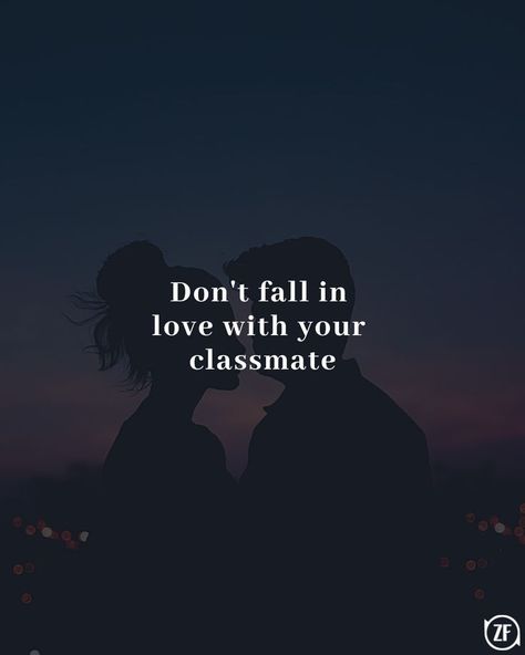 Don't fall in love with your classmate Don't Fall In Love Wallpaper, Dont Fall In Love Quotes, Don't Fall In Love Quotes, Classmate Quotes, Classmates Quotes, Don't Fall In Love, $b Wallpaper, Never Fall In Love, Falling In Love Quotes