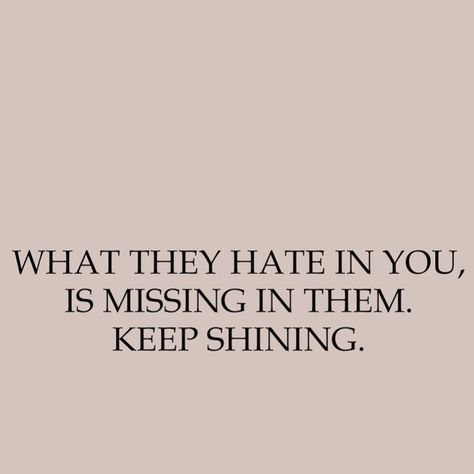 Shine , hate , jealous Quotes About People Jealous Of You, Haters Jealousy Quotes, Jealous Of You Quotes, When People Are Jealous Of You, Quotes Of Jealousy, Quotes About People Being Jealous Of You, When People Are Jealous Of You Quotes, Captions For Jealous People, Quote About Jealousy