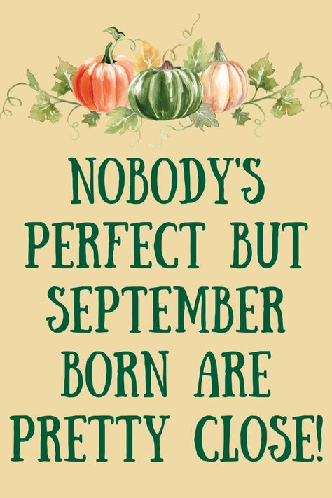 September Born Quotes My Birthday, Happy Birthday September Born, September Birthday Month Quotes, Happy September 1st Quotes, September Aesthetic Quotes, September Birthday Ideas, Self Birthday Wishes, September Born Quotes, Virgo Month