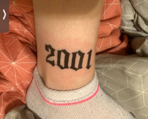 2001 bood ankle tattoo #tattoo #tattooideas #2001 #gothictattoos #blackinktattoo #ankletattoo Est 2001 Tattoo Ideas, 2001 Tattoo Design, 2001 Tattoo Ideas, Birth Year Tattoo Ideas Ankle, 2001 Tattoo, 2005 Tattoo, Number Font, Tatuagem Masculina Pequena, Shin Tattoo