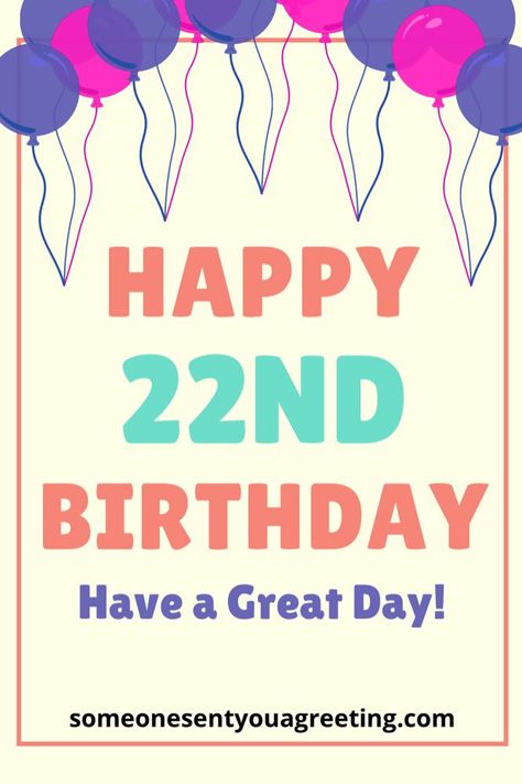 Wish someone turning 22nd years old a happy birthday with these 22nd birthday wishes and messages for friends and family | #birthday #happybirthdaywishes #happybirthdayquotes #wishes Happy 22nd Birthday Wishes, 22nd Birthday Wishes, To My Daughter Quotes, 22nd Birthday Quotes, Message To My Son, Birthday Message For Him, My Daughter Quotes, Birthday Message For Friend, Happy 22nd Birthday