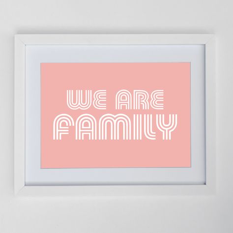 We Are Family print #SisterSledge #disco # Music Prints, Disco Music, Family Print, Prints Wall, We Are Family, Inspiration For Kids, Prints Wall Art, Print Wall, Kids Clothing