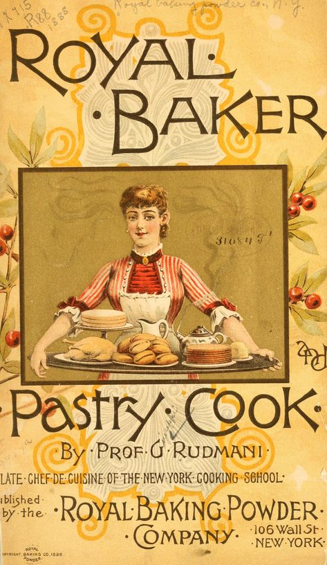 Royal baker pastry cook : Royal baking powder company, New York, pub. [from old catalog] : Free Download, Borrow, and Streaming : Internet Archive Pastry Cook, Vintage Baking, Vintage Cooking, Cookery Books, Free Internet, Old Fashioned Recipes, Vintage Cookbooks, Poster Vintage, Vintage Labels