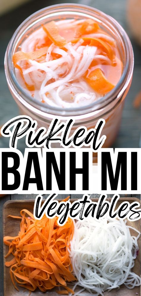 pickled carrots and daikon in a mason jar. shredded carrots and daikon on a wood plate. Text: Pickled Banh Mi Vegetables Banh Mi Pickled Vegetables, Pickled Shredded Carrots, Pickled Veggies For Bahn Mi, Bon Mi Sandwich, Vietnamese Pickled Carrots And Daikon, Bahn Mi Pickled Vegetables, Pickled Carrots Vietnamese, Asian Pickled Vegetables, Vietnamese Vegetables